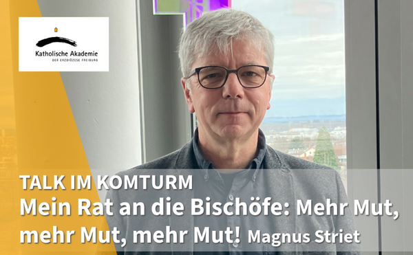 Quelle: Katholische Akademie der Erzdiözese Freiburg