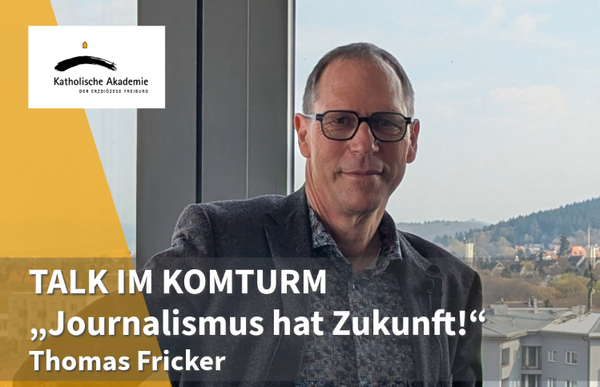 Quelle: Katholische Akademie der Erzdiözese Freiburg